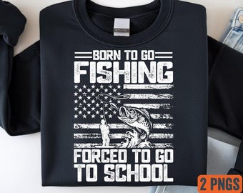 Born to Go Fishing Forced to Go to School PNG | Retro Fishing Quote Design | Digital Download for Cricut & Sublimation