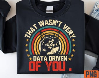 Data Analyst Cat PNG | Retro Rainbow Vintage | That Wasn't Very Data Driven of You |  Digital Download