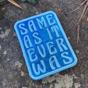 Same As It Ever Was handmade iron on patch... Once in a Lifetime.  recycled materials. Talking Heads Inspired