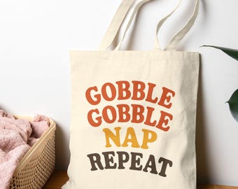 Thanksgiving-Baumwollsegeltuch-Einkaufstasche, Gobble Gobble Nickerchen-Wiederholung, umweltfreundliche Thanksgiving-Einkaufstasche, lustige Truthahn-Tagestasche
