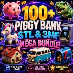 May include: A digital collection of 100+ piggy bank 3D models including a pink pig, green dinosaur, unicorn, ATM, house, van, and mailbox. The text reads 100+ PIGGY BANK STL & 3MF MEGA BUNDLE, STL & 3MF FILES, INSTANT DOWNLOAD, and COMMERCIAL USE.