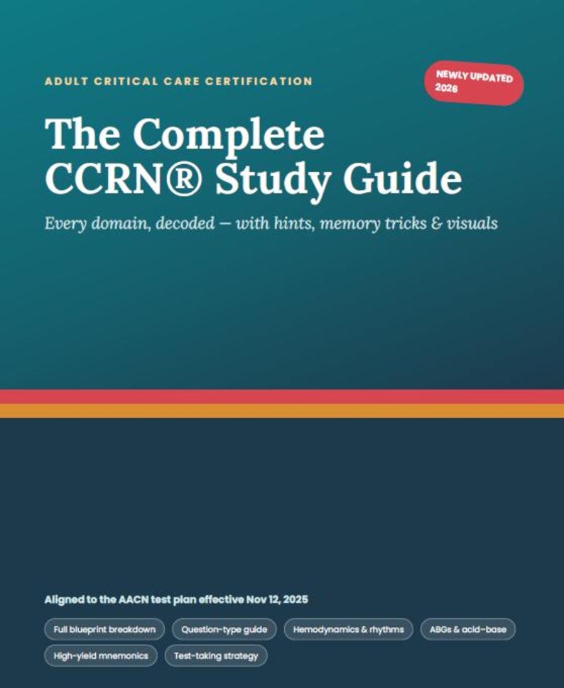 May include: A teal study guide cover titled The Complete CCRN Study Guide for Adult Critical Care Certification. It features a red badge stating Newly Updated 2026, with text detailing domain coverage, memory tricks, and alignment to the 2025 AACN plan.