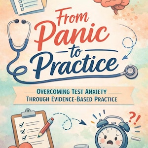 Op de afbeelding: Illustratie met de tekst "From Panic to Practice" en de ondertitel "Overcoming Test Anxiety Through Evidence-Based Practice". Bevat een hersenen, een stethoscoop, een examenpapier en een klok.