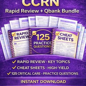 CCRN Exam Prep Bundle | Rapid review/study guide, cheat sheets, 125 Critical Care Practice Questions instant download
