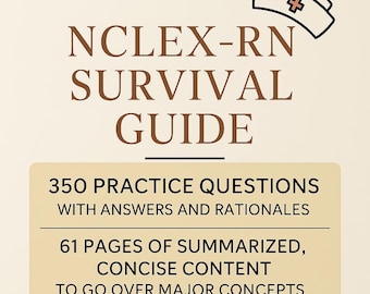 NCLEX RN Survival Guide + 350+ Practice Questions with Answers & Rationales