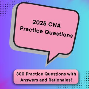 Puede incluir: Gráfico digital con un fondo degradado azul y morado. La imagen presenta un bocadillo rosa con el texto "2025 CNA Practice Questions". Debajo, un rectángulo rosa dice "300 Practice Questions with Answers and Rationales!"