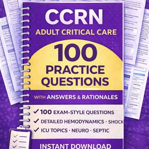 CCRN Adult Critical Care QBank exam practice questions | 100 Practice Questions with answers and detailed rationales (instant download)