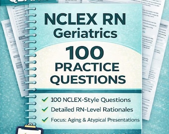 NCLEX RN Geriatrics QBank | 100 Practice Questions with Detailed Rationales | Nursing School & NCLEX Prep | Instant Download