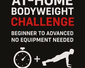 7-Day At-Home Bodyweight Challenge – Beginner to Advanced – No Equipment Needed”