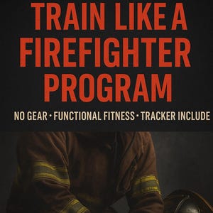7-Day Firefighter Fitness: At-Home Workout Program (PDF Bundle)
