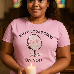 Faith Looks Good T-Shirt, Inspirational Tee, Faith-Based Apparel, Motivational Gift, Casual Wear, Everyday Style