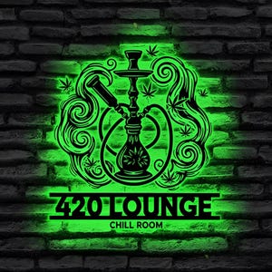 May include: A neon green sign with the words "420 LOUNGE CHILL ROOM" in a stylized font. The sign features a hookah design with cannabis leaves and swirling smoke effects, set against a dark brick wall.