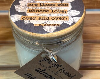 100% Soy Wax 12 Oz Mason Jar Candle And The Bravest Of Souls Are Those Who Choose Love Over And Over Almond Macaron Scent