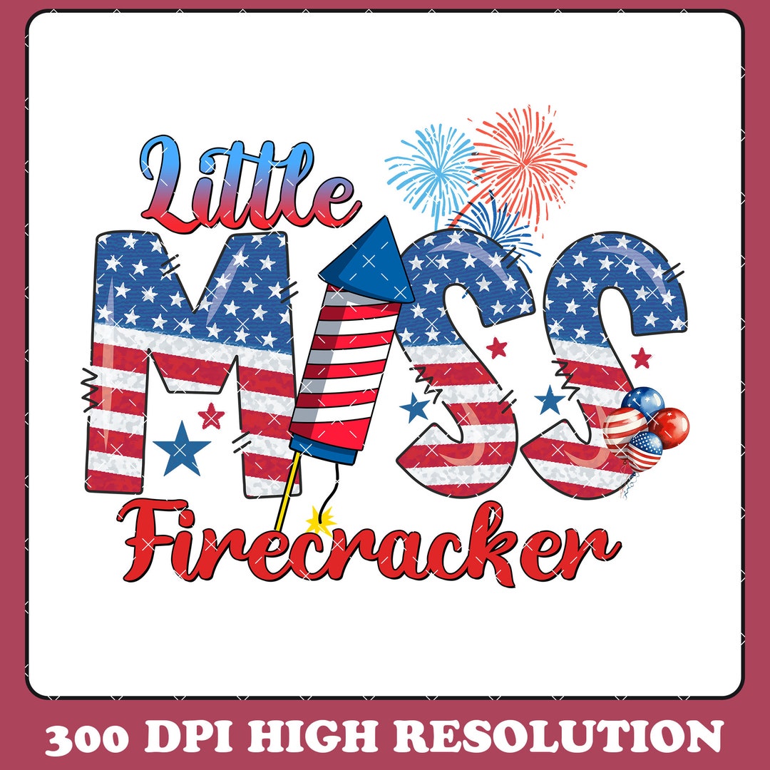 Little Miss Firecracker PNG, 4th of July Digital Download, American ...