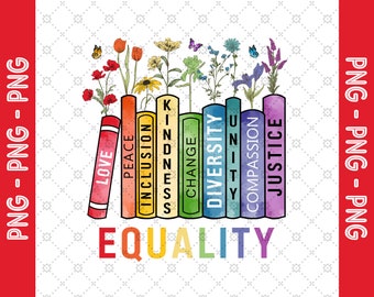 Equal Rights PNG, Equality Peace Love Kindness Digital Download, Feminist Gift Png, Pride Month LGBTQ,  LGBT Ally Support Sublimation