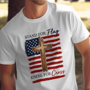 Stand for Flag Kneel for Cross Shirt, Patriotic Christian Shirt, American Flag Faith Tee, Religious USA Tee, Independence Day T-Shirt