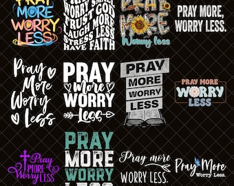 Pray More Worry Less PNG, Christian Quote Sublimation, Bible Verse Digital Download, Faith Religious Shirt Design, Scripture Art