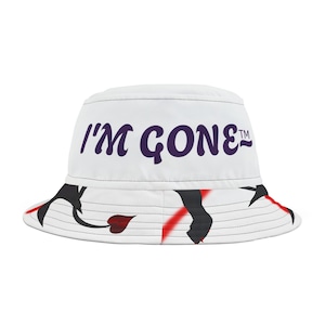 Im Gone Bucket Hat