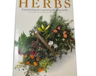 The Complete Book of Herbs: A Practical Guide to Growing & Using Herbs Hardcover