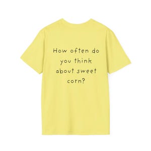 Funny Corn T-Shirt, Sweet Corn Tee, Humorous Shirt, Food Lover Gift, Unisex Softstyle Top