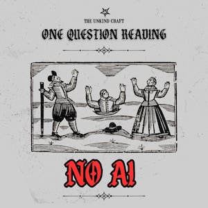 Peut inclure: Graphique gris avec le texte "THE UNKIND CRAFT ONE QUESTION READING" au-dessus d'une illustration en noir et blanc de trois personnes dans l'eau. Le texte "NO AI" est en rouge en bas.