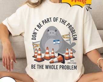 Comfort Colors Neil The Seal Whole Problem Shirt, Funny Be The Problem Tee, Cute Elephant Seal Traffic Cone Tshirt, Vintage Meme Humor Gift