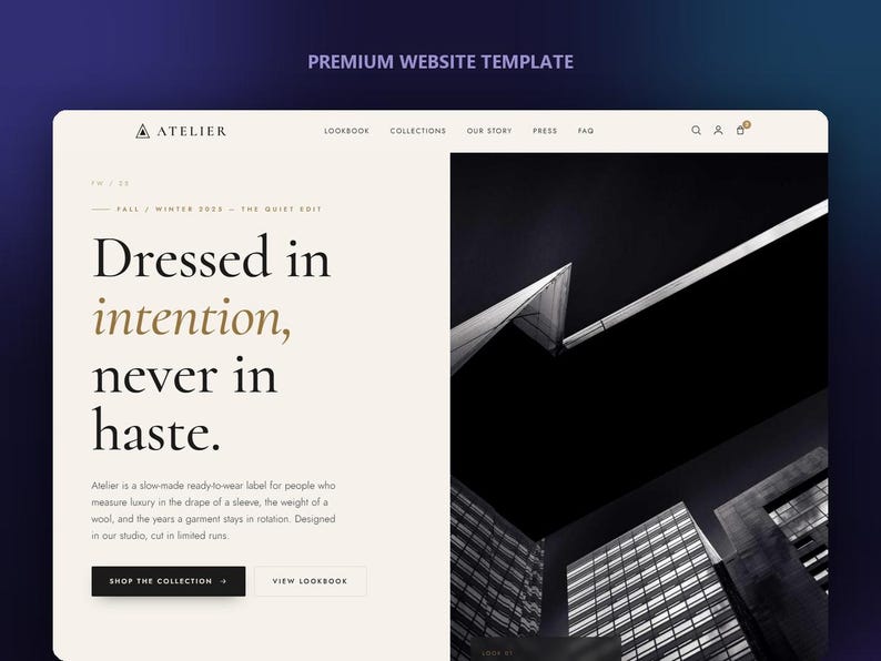 May include: A website template featuring a cream-colored background with the text "Dressed in intention, never in haste." and "Atelier" branding. The layout includes navigation links, a black "Shop the collection" button, and a large black and white architectural image.