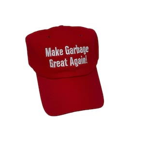 Your Garbage Great Again Make America Great Again Hat, Embroidered Donald Trump, Custom Text, Personalized Baseball Hat