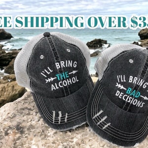 Custom Embroidered I'll Bring the Alcohol /I'll Bring the Bad Decisions Arrow Distressed Trucker Hats image 1