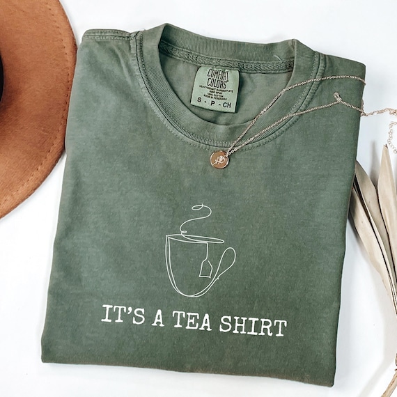 Its a Tea Shirt, Tea Lover Shirt, Tea Lover Gift, Cute Tea Shirt, Tea Addicted Shirt, Tea Gift, Shirt with Saying, Hipster Tee, Tumblr Shirt