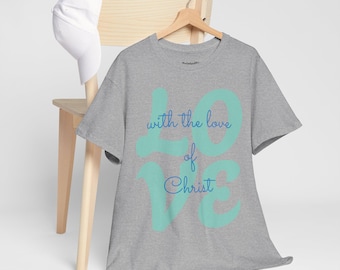 Love of Christ Unisex Tee: Faith-Based Christian Apparel