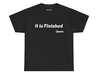 It Is Finished – Jesus Christian Heavy Cotton Tee – Faith Apparel