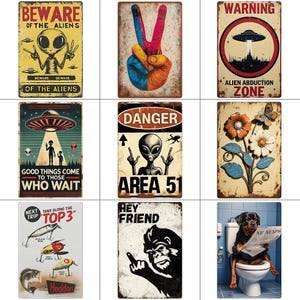 May include: A collection of nine rectangular metal signs featuring various graphic designs including alien themes with text like BEWARE OF THE ALIENS, WARNING ALIEN ABDUCTION ZONE, DANGER AREA 51, floral art, fishing lures, a monkey, and a dog on a toilet.