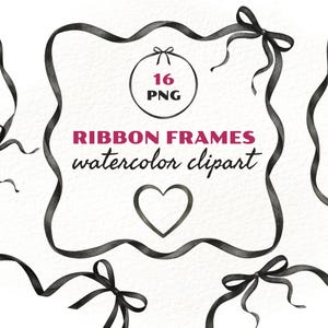 Könnte beinhalten: Aquarell-Clipart mit schwarzen Schleifenrahmen, Schleifen und dekorativen Elementen. Das Bild enthält eine Herzform und einen Kreis mit dem Text "16 PNG". Der Text "RIBBON FRAMES watercolor clipart" ist ebenfalls vorhanden.