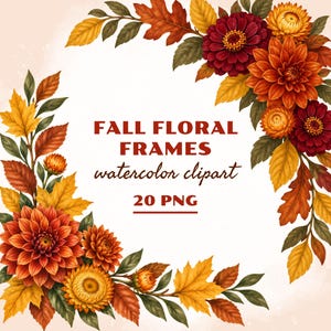 Op de afbeelding: Een digitale afbeelding met een hoekkader van herfstbloemen en bladeren in aquarel in tinten oranje, rood en geel. De tekst in het midden luidt FALL FLORAL FRAMES watercolor clipart 20 PNG. Het ontwerp staat tegen een lichte achtergrond.