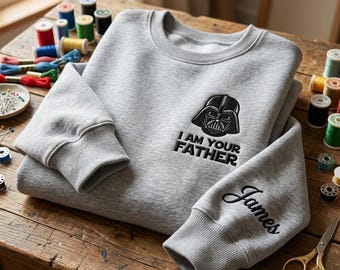 Bestickt Ich bin dein Vater Sweatshirt, Starwars Papa Shirt, personalisierte Darth Vader Shirt, Film Papa Shirt, lustiges Papa Geschenk