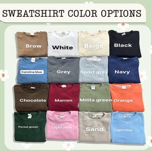 Puede incluir: Una exhibici&oacute;n de opciones de color de sudadera, incluyendo Marr&oacute;n, Blanco, Beige, Negro, Azul Carolina, Gris, Gris deportivo, Marino, Chocolate, Marr&oacute;n, Verde militar, Naranja, Verde bosque, Rosa claro, Arena y Azul claro. El texto dice "SWEATSHIRT COLOR OPTIONS".