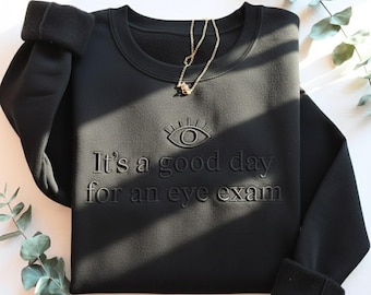 Moletom bordado "É um bom dia para um exame de vista", Moletom para optometrista: Moletom com gola redonda para exame de vista, Presente para optometrista, Presente para técnico em optometria