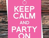 Items similar to Printable/DIY - Keep Calm and Party On Bachelorette ...