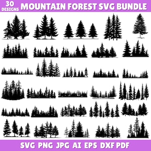 May include: A collection of 30 black silhouette designs of mountain forests and trees. The text "MOUNTAIN FOREST SVG BUNDLE" is at the top, and "SVG PNG JPG AI EPS DXF PDF" is at the bottom. The designs include various tree types and forest scenes.