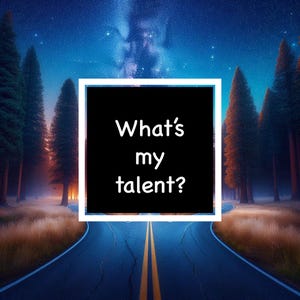 Könnte beinhalten: Eine Straße führt zu einem sternenklaren Nachthimmel, gesäumt von hohen Bäumen. Ein schwarzes Quadrat mit weißem Text "What's my talent?" ist mittig platziert und regt zum Nachdenken über persönliche Fähigkeiten an.