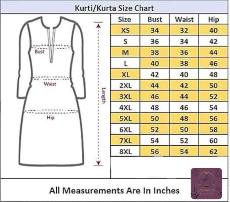 May include: A size chart for Kurtis/Kurtas, featuring bust, waist, and hip measurements in inches. The chart includes sizes XS to 8XL, with corresponding measurements. The image also includes a line drawing of a Kurti/Kurta and the text "All Measurements Are In Inches."