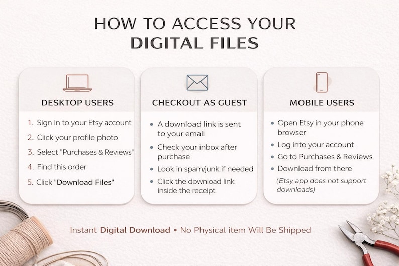 May include: An infographic with instructions on how to access digital files after purchase on Etsy. Instructions are provided for desktop users, checkout as guest, and mobile users. The text reads "Instant Digital Download No Physical item Will Be Shipped."