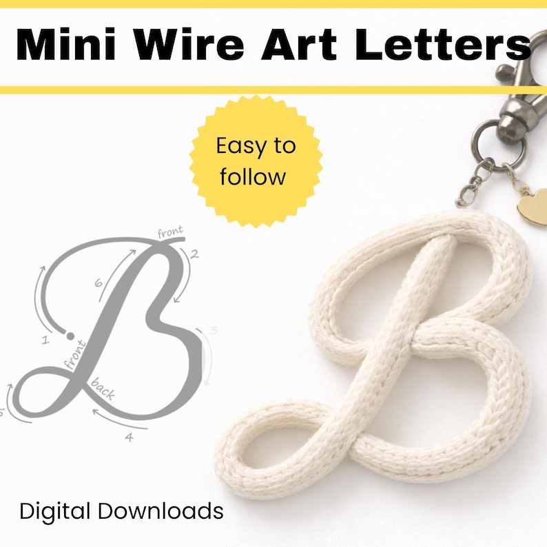 May include: A cream-colored wire art letter "B" with a keychain attachment. The image also shows a diagram of how to create the letter. Text reads "Mini Wire Art Letters", "Easy to follow", and "Digital Downloads".