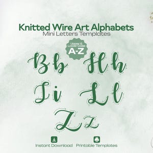 May include: Green, cursive alphabet letters, including B, H, I, L, and Z, are displayed on a light green background. The text "Knitted Wire Art Alphabets" and "Mini Letters Templates" is at the top. Pliers and wire are visible.