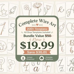 May include: A collection of over 200 printable wire art templates featuring line drawings of flowers, letters, numbers, animals, and celestial shapes. The central text reads Complete Wire Art, 200+ Templates, All Shop Templates Included, $19.99.