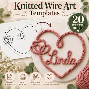 Può includere: Un modello digitale per arte in filo lavorato a maglia con il testo Knitted Wire Art Templates e 20 Wreath Design. L'immagine mostra una scultura in filo a forma di cuore con il nome Linda in corsivo e una guida al disegno a linee.