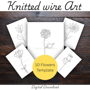 May include: Five white cards with black line drawings of flowers, arranged on a dark wood surface. The text "Knitted wire Art" and "Digital Download" are at the top and bottom. A yellow circle reads "10 Flowers Template".