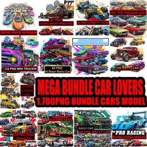 May include: A digital collage featuring various car illustrations, including dragsters, F1 cars, low riders, and classic models. The image includes text that reads "MEGA BUNDLE CAR LOVERS 1.780 PNG BUNDLE CARS MODEL."