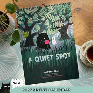 May include: A 2027 wall calendar titled A QUIET SPOT by littleclyde Illustration, featuring a black creature and a white rabbit reading in a forest. The cover art shows a dark, stylized woodland scene with green trees and tall grass, with the text 2027 CALENDAR and A book-lover's quest for the perfect quiet spot printed at the bottom.